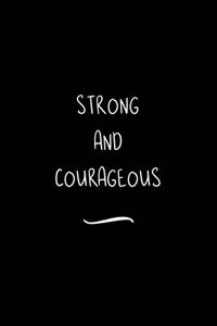 Strong and Courageous