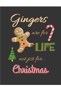 Gingers Are For Life Not Just For Christmas