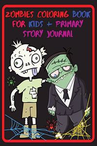 Zombies Coloring Book For Kids + Primary Story Journal