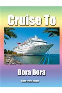 Cruise To Bora Bora/Blank Page Personalized Journal/Diary/Notebook/ Glossy Cove