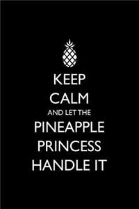 Keep Calm and Let the Pineapple Princess Handle It