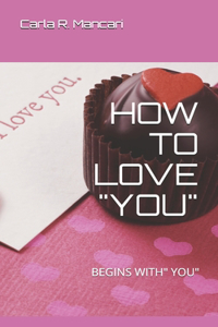 How to Love You
