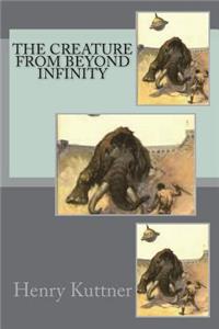The Creature from Beyond Infinity