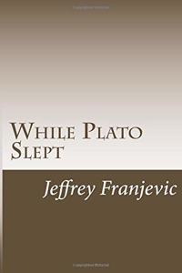 While Plato Slept