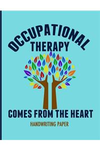 Occupational Therapy Comes from the Heart Handwriting Paper