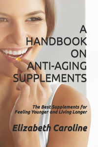 Handbook On Anti-Aging Supplements