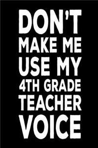 Don't Make Me Use My 4th Grade Teacher Voice