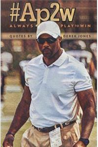 #ap2w Always Play to Win