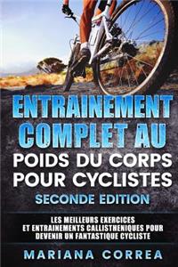 ENTRAINEMENT COMPLET AU POIDS Du CORPS POUR CYCLISTES SECONDE EDITION