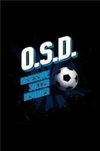 O.S.D Obsessive Soccer Disorder