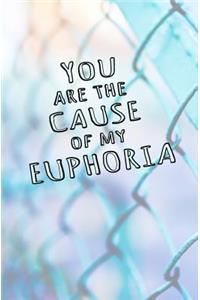 You are the Cause of My Euphoria