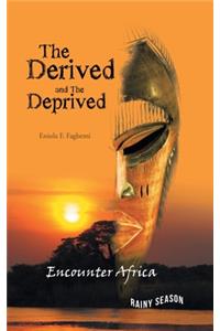 Derived and the Deprived