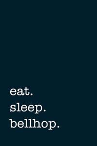 Eat. Sleep. Bellhop. - Lined Notebook