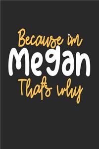Because I'm Megan That's Why