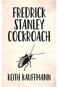 Fredrick Stanley Cockroach