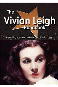 The Vivian Leigh Handbook - Everything You Need to Know about Vivian Leigh