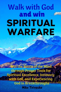Walk with God and Win Spiritual Warfare