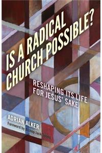 Is a Radical Church Possible?