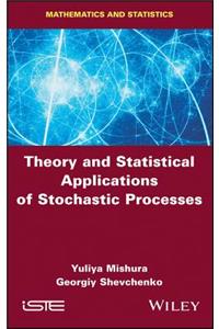 Theory and Statistical Applications of Stochastic Processes