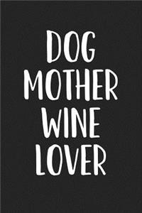 Dog Mother Wine Lover