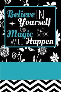 Believe in Yourself and Magic Will Happen