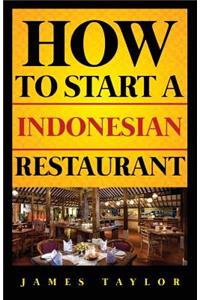 How to Start a Indonesian Restaurant