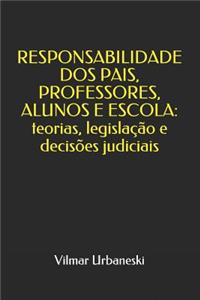 Responsabilidade DOS Pais, Professores, Alunos E Escola