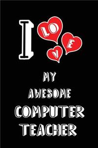 I Love My Awesome Computer Teacher