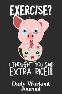 Exercise? I Thought You Said Extra Rice
