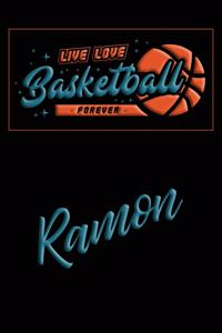 Live Love Basketball Forever Ramon