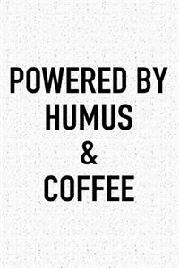 Powered by Humus and Coffee