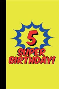 5 Super Birthday