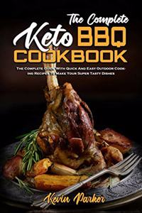 The Complete Keto BBQ Cookbook