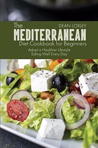 The Mediterranean Diet Cookbook For Beginners