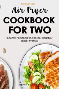 The Essential Air Fryer Cookbook for Two
