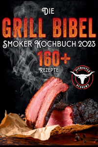 Grill-Bibel - Smoker Kochbuch