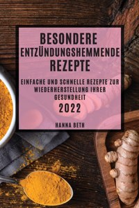 Besondere Entzündungshemmende Rezepte 2022