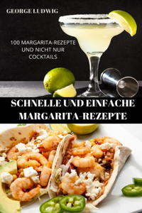 Schnelle Und Einfache Margaritarezept