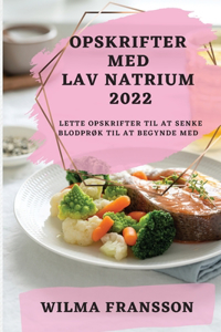 Opskrifter Med Lav Natrium 2022