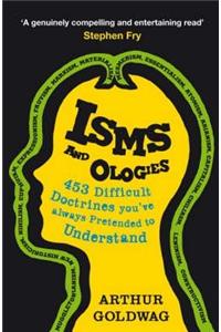 Isms and Ologies: 453 Difficult Doctrines You've Always Pretended to Understand