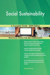 Social Sustainability A Complete Guide - 2020 Edition