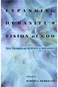 Expanding Humanity's Vision of God