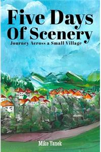 Five Days of Scenery