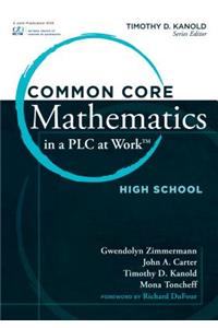 Common Core Mathematics in a PLC at Work, High School