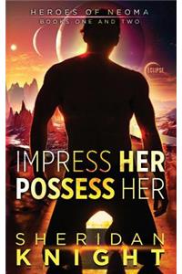 Impress Her, Possess Her