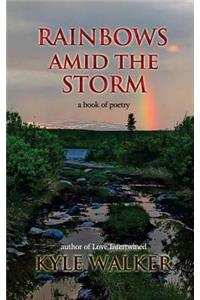Rainbows Amid The Storm