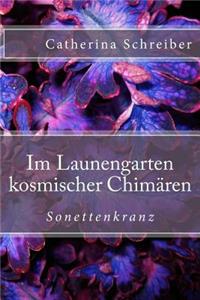 Im Launengarten kosmischer Chimären