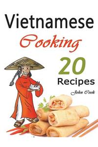 Vietnamese Cooking: 20 Vietnamese Cookbook Spring Rolls and Other Vietnamese Recipes