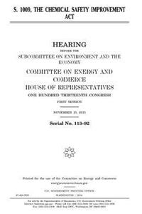S. 1009, the Chemical Safety Improvement Act