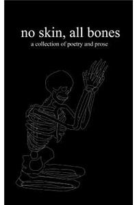 No Skin, All Bones